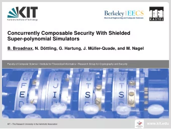 Concurrently Composable Security With Shielded  Super-polynomial Simulators  B. Broadnax, N.
