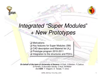 Integrated Super Modules   + New Prototypes  Motivations  Motivations  Key features