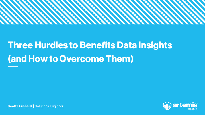 three hurdles to benefits data insights and how to