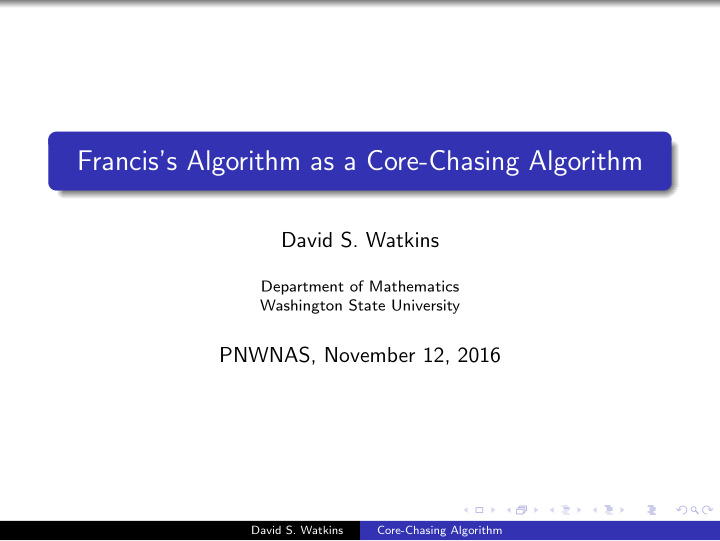francis s algorithm as a core chasing algorithm