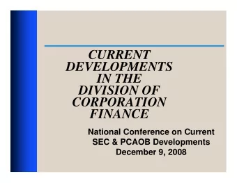 CURRENT  DEVELOPMENTS  IN THE  DIVISION OF  CORPORATION  FINANCE  National Conference on Current