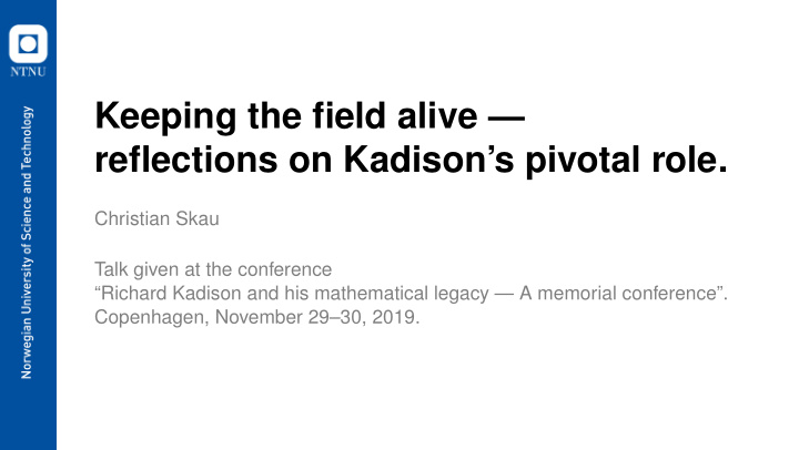 keeping the field alive reflections on kadison s pivotal