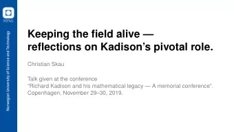 Keeping the field alive   reflections on Kadisons pivotal role.  Christian Skau  Talk given