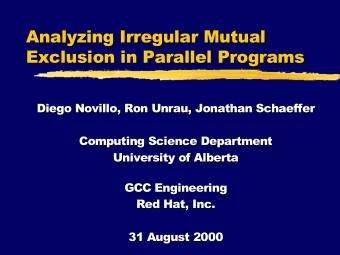 Analyzing Irregular Mutual  Analyzing Irregular Mutual  Exclusion in Parallel Programs  Exclusion