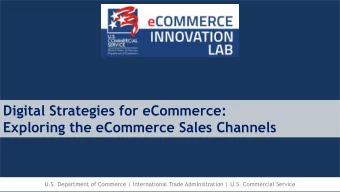 Digital Strategies for eCommerce:  Exploring the eCommerce Sales Channels  U.S. Department of