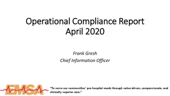 Oper  eration  onal C  Compliance R  e Repor  ort  April 2020  2020  Frank Gresh  Chief Information