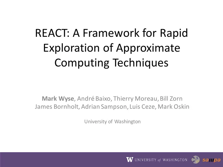 react a framework for rapid exploration of approximate
