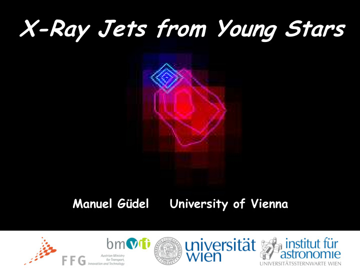 x ray jets from young stars manuel g del university of