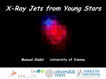 X-Ray Jets from Young Stars  Manuel Gdel    University of Vienna  HH34  HH111  Herbig-Haro