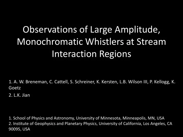 observations of large amplitude monochromatic whistlers