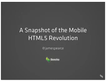 A Snapshot of the Mobile  HTML5 Revolution  @  jamespearce  The Pledge  Single device  Multi device