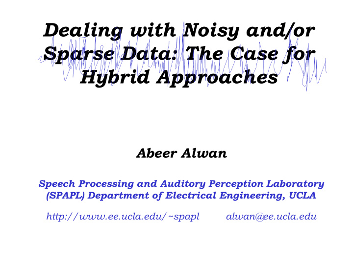 dealing with noisy and or sparse data the case for hybrid