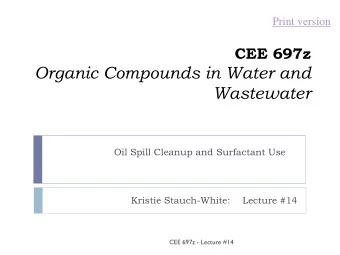Organic Compounds in Water and  Wastewater  Oil Spill Cleanup and Surfactant Use  Kristie