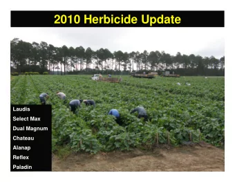 2010 Herbicide Update  Laudis  Select Max  Dual Magnum  Chateau  Alanap  Reflex  Paladin  Laudis