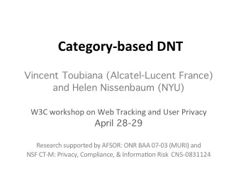 Category-based  DNT  Vincent Toubiana (Alcatel-Lucent France)  and Helen Nissenbaum