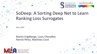 SoDeep: A Sorting Deep Net to Learn  Ranking Loss Surrogates  June, 2019  Martin Engilberge, Louis