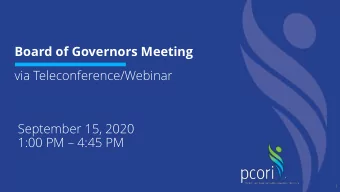 Board of Governors Meeting  via Teleconference/Webinar  September 15, 2020  1:00 PM  4:45 PM  1