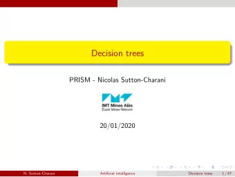Decision trees  PRISM - Nicolas Sutton-Charani  20/01/2020  N. Sutton-Charani  Artificial