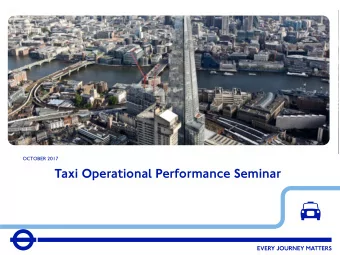 Taxi Operational Performance Seminar  2  Unless otherwise stated the information contained in this
