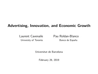 Advertising, Innovation, and Economic Growth  Laurent Cavenaile  Pau Roldan-Blanco  University of