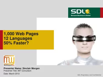 1,000 Web Pages  12 Languages  50% Faster?  Presenter Name: Sinclair Morgan  Presenter Title: iMT