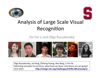 Analysis  of  Large  Scale  Visual    Recogni4on    Fei-Fei  Li  and