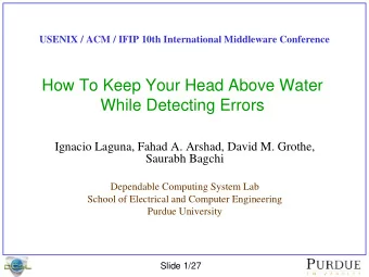 How To Keep Your Head Above Water  While Detecting Errors  Ignacio Laguna, Fahad A. Arshad, David