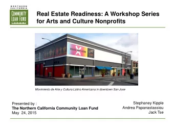Real Estate Readiness: A Workshop Series  for Arts and Culture Nonprofits  Movimiento de Arte y
