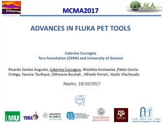 ADVANCES IN FLUKA PET TOOLS  Caterina Cuccagna  Tera Foundation (CERN) and University of Geneva