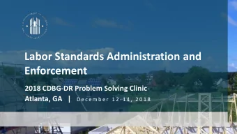 Labor Standards Administration and  Enforcement  2018 CDBG-DR Problem Solving Clinic Atlanta, GA