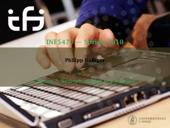 INF5470  Spring 2010  Philipp Hfliger  Lecture 2: Neurophysiology in a Nutshell  Content