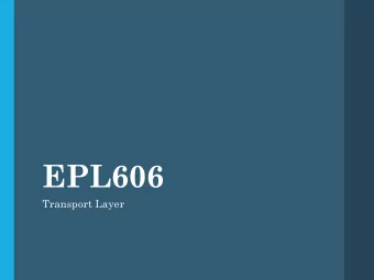 EPL606  Transport Layer  Outline  Transport Layer Services  TCP Overview  Segment
