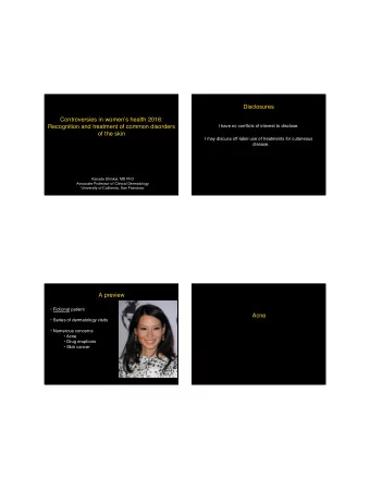 Disclosures  Controversies in womens health 2016:   Recognition and treatment of common