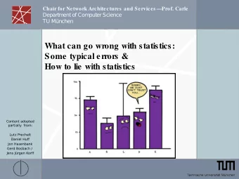 What can go wrong with statistics:  Some typical errors &amp;  How to lie with statistics  Content
