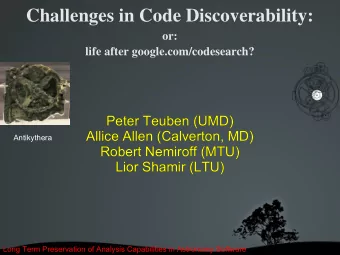 Challenges in Code Discoverability:  or:  life after google.com/codesearch?  Peter Teuben (UMD)