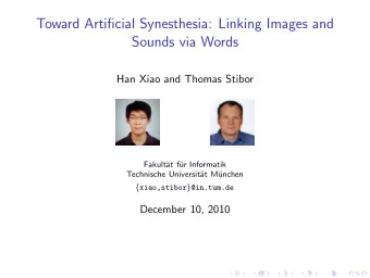 Toward Artificial Synesthesia: Linking Images and  Sounds via Words  Han Xiao and Thomas Stibor