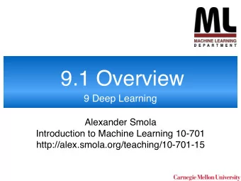 9.1 Overview  9 Deep Learning  Alexander Smola  Introduction to Machine Learning 10-701