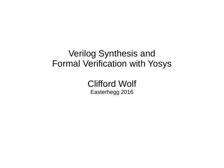 verilog synthesis and formal verification with yosys