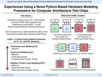 Experiences Using a Novel Python-Based Hardware Modeling  Framework for Computer Architecture Test