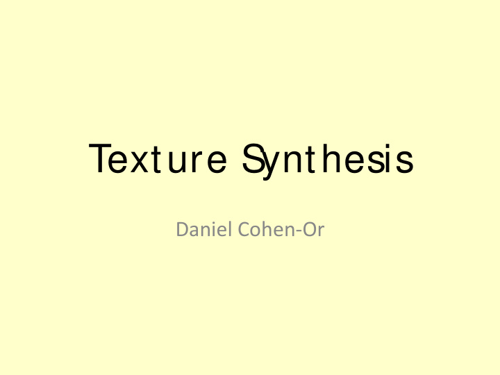 texture s ynthesis daniel cohen or the goal of texture