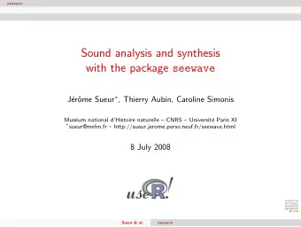 Sound analysis and synthesis with the package seewave  J  er ome Sueur  , Thierry Aubin,