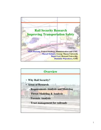 Rail Security Research  Improving Transportation Safety  Mark Hartong, Federal Railway