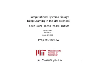 Computational Systems Biology  Deep Learning in the Life Sciences  6.802 6.874 20.390 20.490