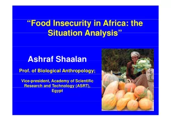 Food Insecurity in Africa: the  Situation Analysis  Situation Analysis  Ashraf Shaalan