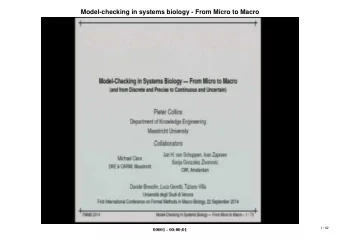 Model-checking in systems biology - From Micro to Macro  1 / 62  00001 - 00:00:01  Model-checking