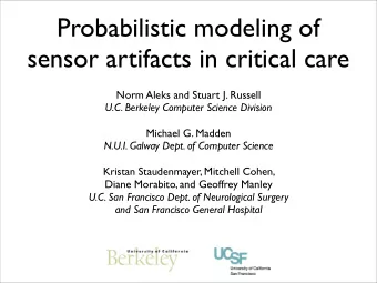Probabilistic modeling of  sensor artifacts in critical care  Norm Aleks and Stuart J. Russell