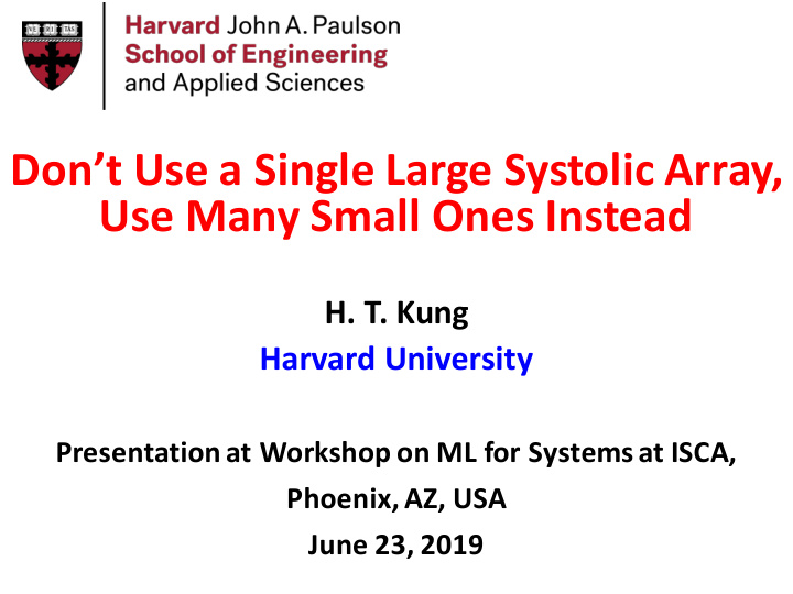 don t use a single large systolic array use many small