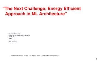 Approach in ML Architecture&quot;  Professor Uri Weiser  Viterbi Faculty of Electrical Engineering