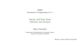 Vector and Free Store  (Vectors and Arrays)  Marco Chiarandini  Department of Mathematics &amp;