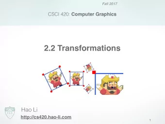 2.2 Transformations  Hao Li  http://cs420.hao-li.com  1  OpenGL Transformations Matrices
